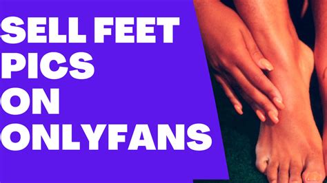 can you make money on onlyfans with feet pics|OnlyFans: How To Sell Feet Pics on OnlyFans